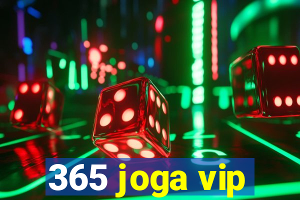 365 joga vip