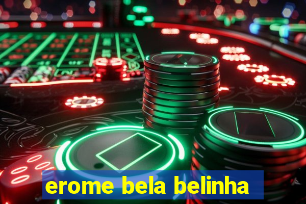 erome bela belinha