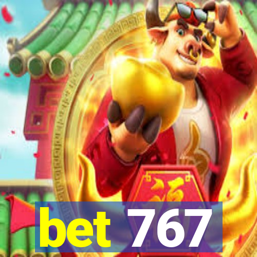 bet 767