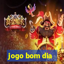 jogo bom dia