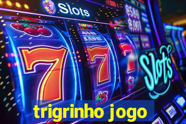 trigrinho jogo