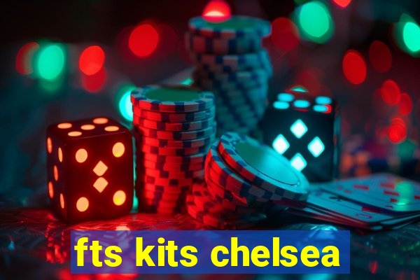 fts kits chelsea