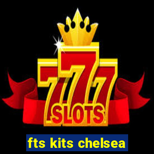 fts kits chelsea