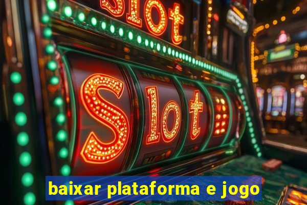 baixar plataforma e jogo