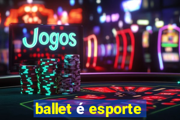 ballet é esporte