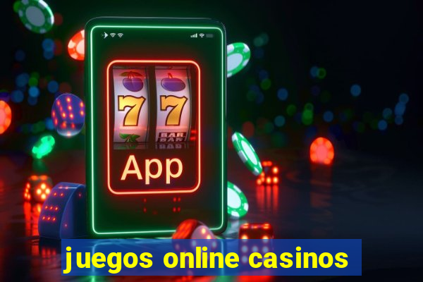 juegos online casinos