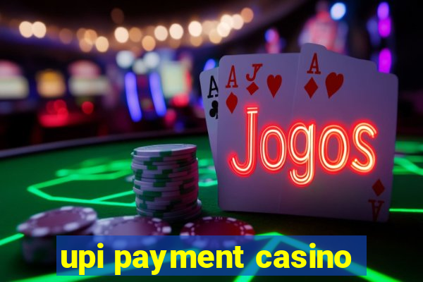 upi payment casino