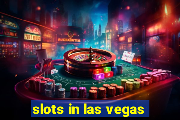 slots in las vegas