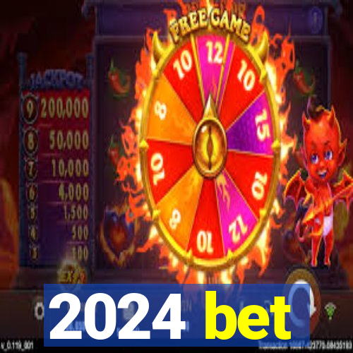 2024 bet