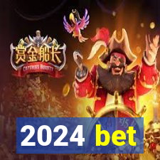 2024 bet