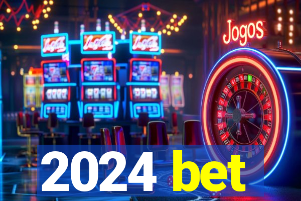 2024 bet