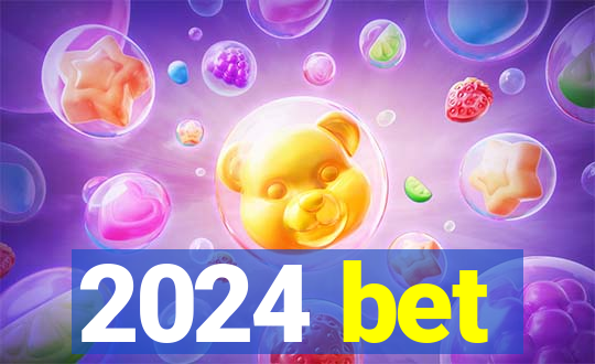 2024 bet