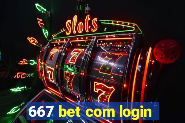 667 bet com login