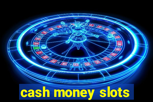 cash money slots