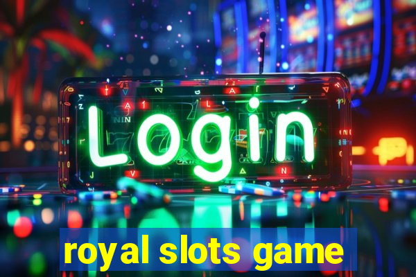 royal slots game