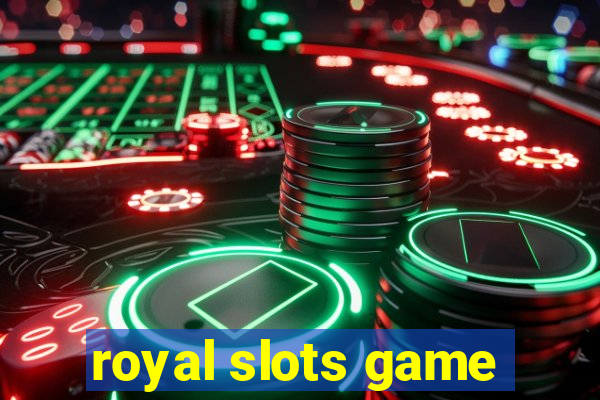 royal slots game