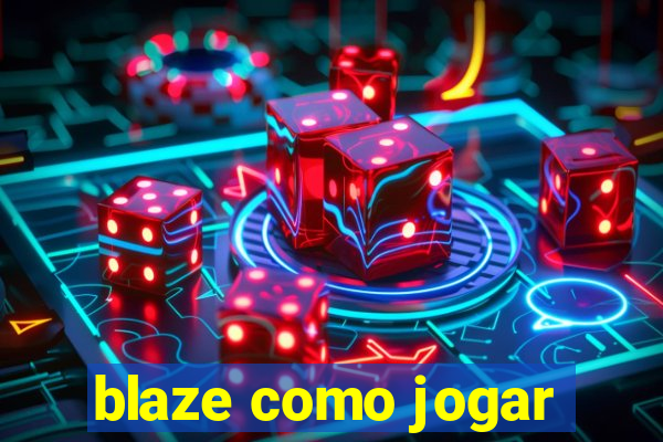 blaze como jogar