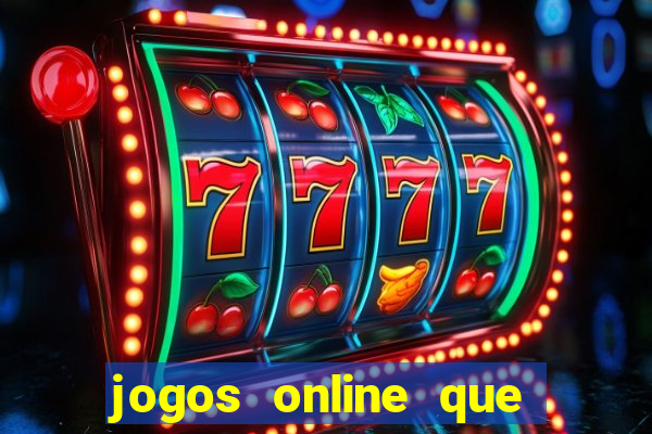 jogos online que ganham dinheiro de verdade