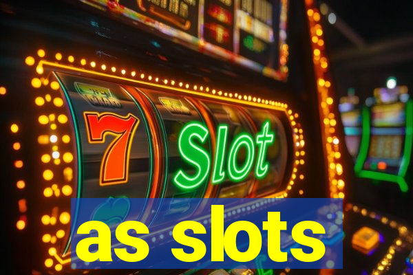 as slots