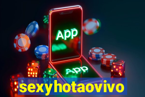 sexyhotaovivo