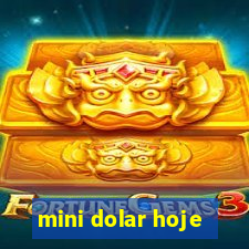 mini dolar hoje