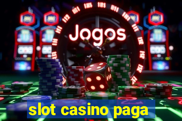 slot casino paga