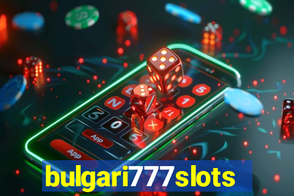 bulgari777slots.com