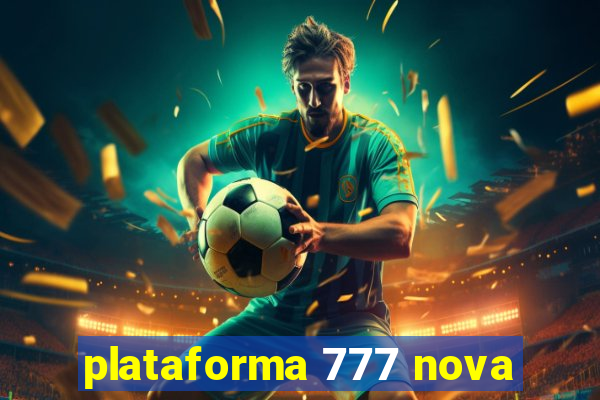 plataforma 777 nova