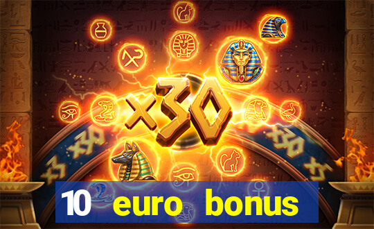 10 euro bonus casino ohne einzahlung