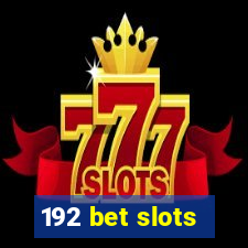 192 bet slots