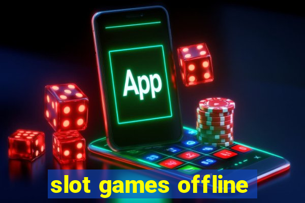 slot games offline