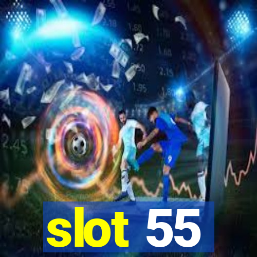 slot 55