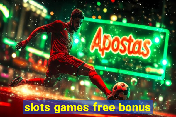 slots games free bonus