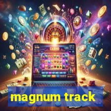 magnum track