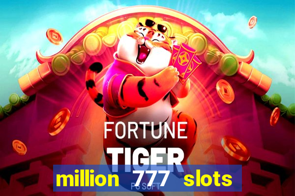 million 777 slots paga mesmo