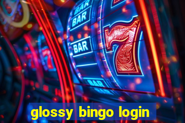 glossy bingo login