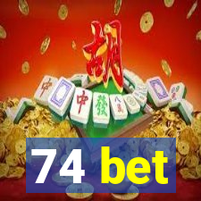 74 bet