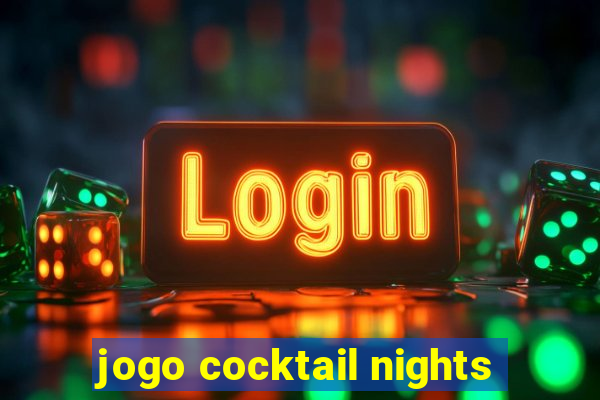 jogo cocktail nights