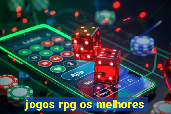 jogos rpg os melhores