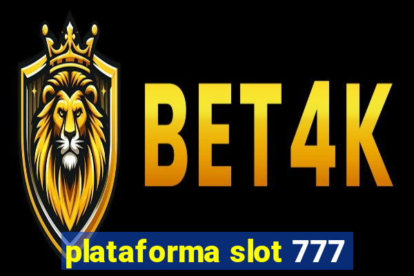 plataforma slot 777