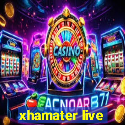 xhamater live