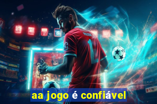 aa jogo é confiável