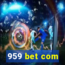 959 bet com