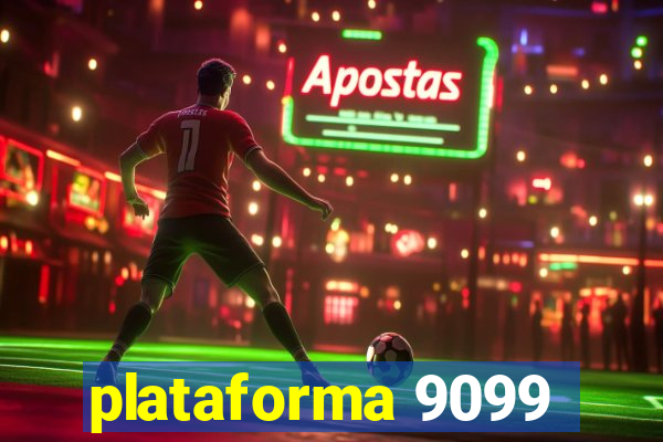 plataforma 9099