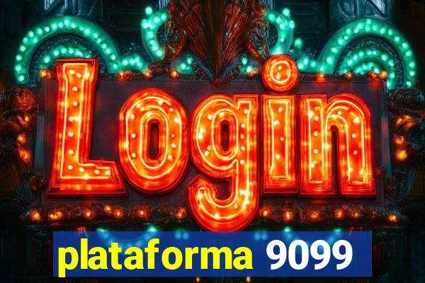 plataforma 9099