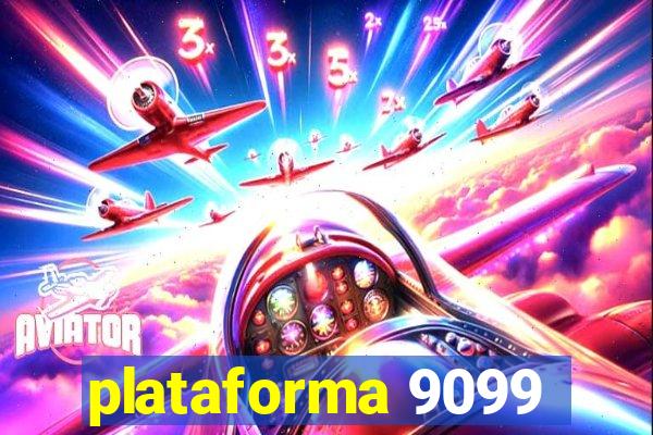 plataforma 9099