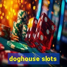 doghouse slots