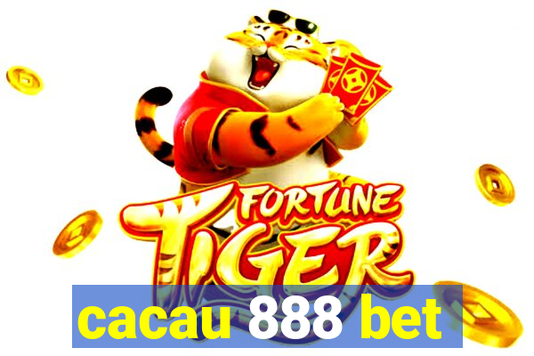 cacau 888 bet