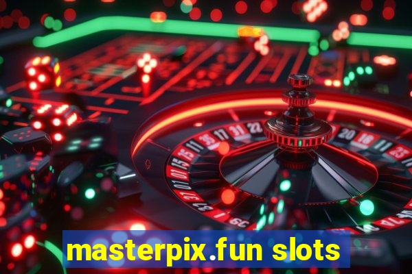 masterpix.fun slots