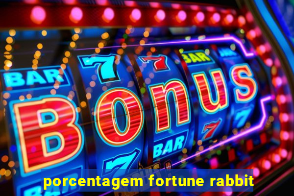 porcentagem fortune rabbit